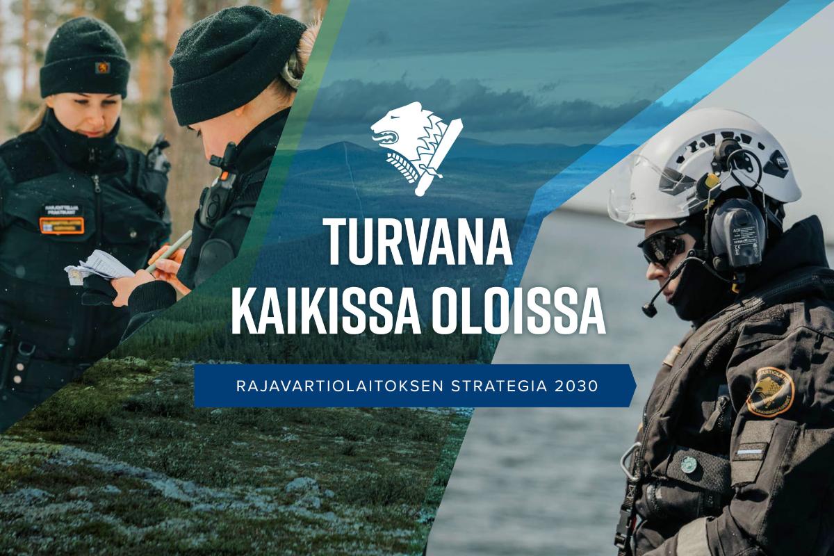 Turvana kaikissa oloissa - Rajavartiolaitoksen strategia 2030 -strategian kansi.