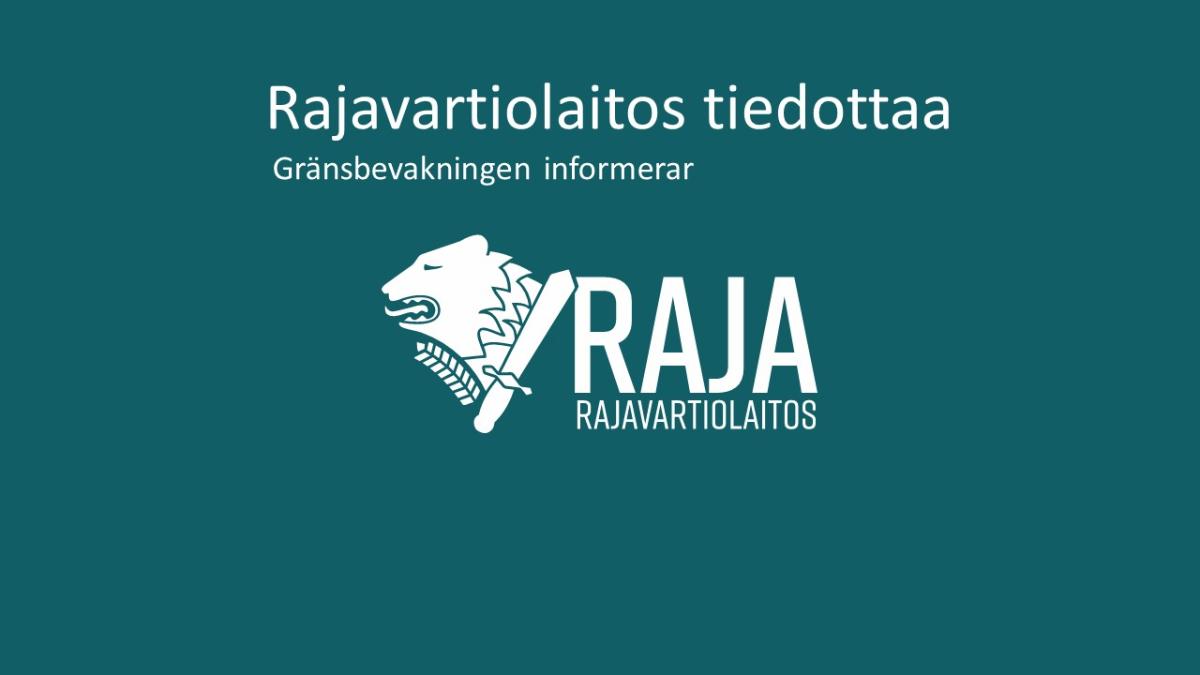 Rajavartiolaitos tiedottaa.